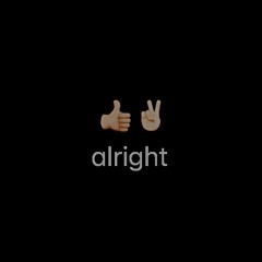 Alright (Rough Mix)