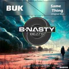 BUK- Same Thing (Original Mix) (Free Download!!!)
