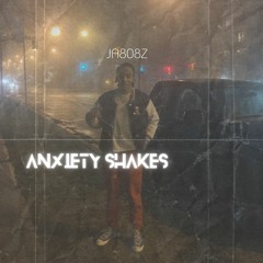 Anxiety Shakes (prod.xosloth)
