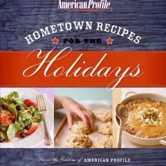 get⚡[PDF]❤ Hometown Recipes for the Holidays (American Profile)