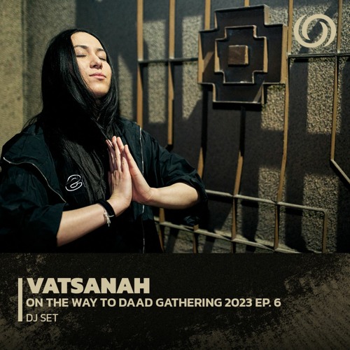 VATSANAH | On The Way To Daad Gathering 2023 Ep. 6 | 08/04/2023