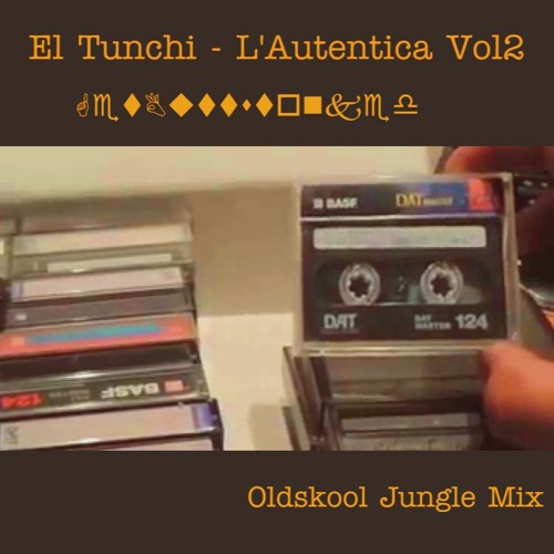 El Tunchi - L'Autentica Vol.2 (Oldskool Jungle Mix)