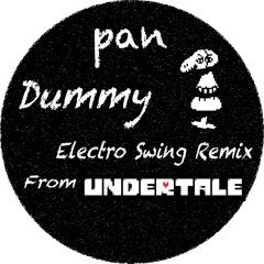 Toby fox-Dummy(Electro Swing remix)