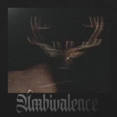 AMBIVALENCE (w/ wounded youth)