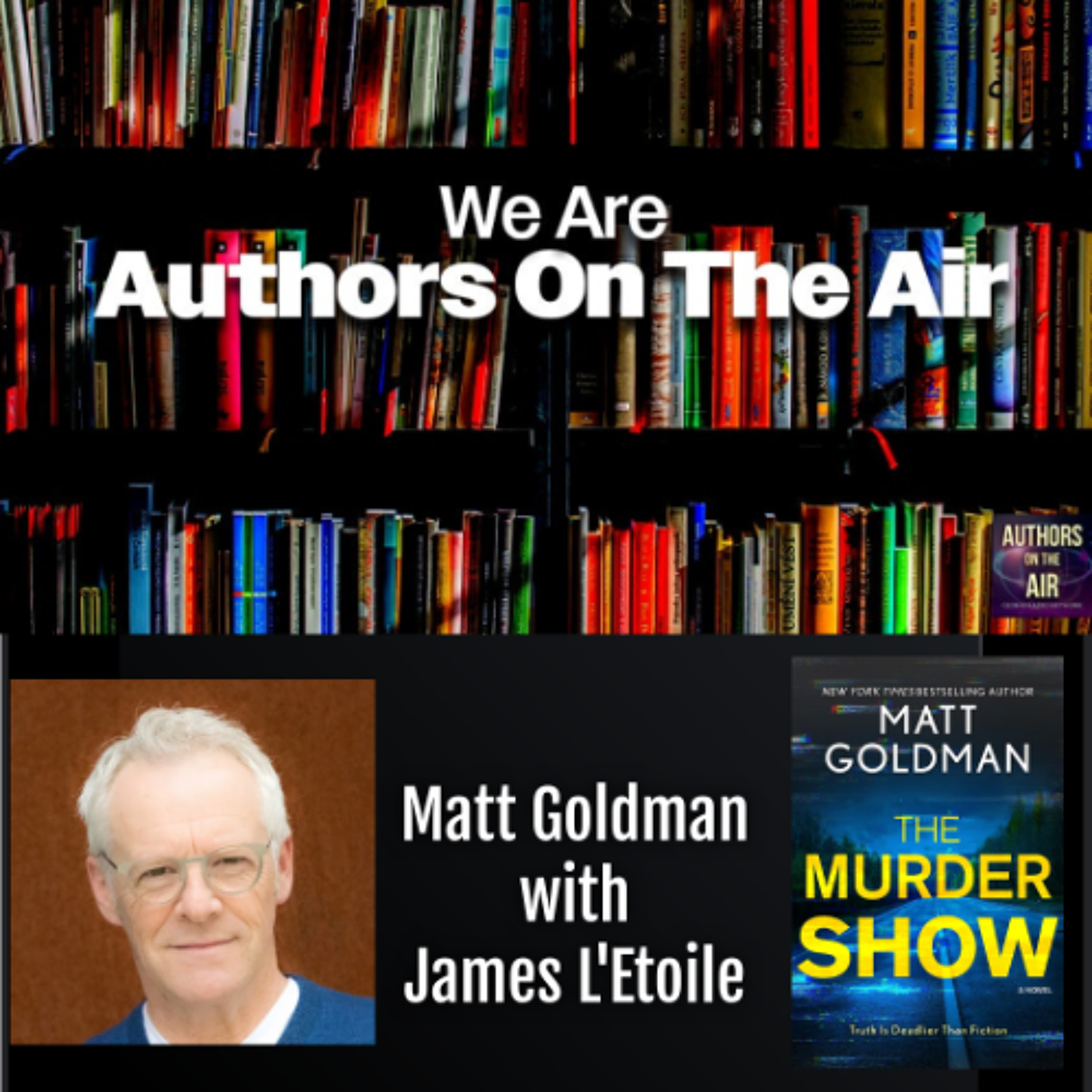 cover of episode Matt Goldman The Murder Show  Authors on the Air