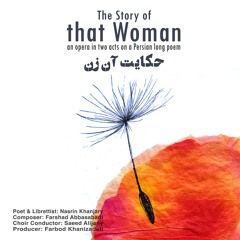 Woman with Chorus: «Sahar bâ bâd buye delkashi bud» from The Story of Woman (Opera)