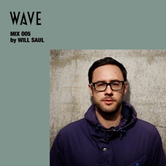 WAVE MIX 005 by WILL SAUL