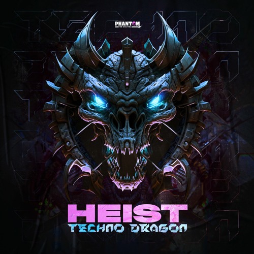 HEIST - TECHNO DRAGON [24/04/2023)