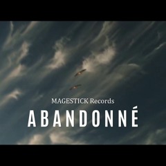 ABANDONNÉ – ABANDONED -  Kien  @kien91   - MAGESTICK Records  @Magestick   - ORPHELIN ADOPTION