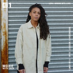 MOXIE w/ EHUA | NTS | 03.11.21