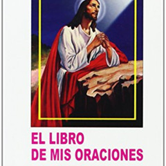 READ KINDLE 📑 El Libro De Mis Oraciones: Edition (Spanish Edition) by  Heriberto Jac