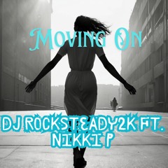 Moving On ft. Nikki P