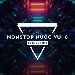 Nonstop - Nước Vui 8 - Quốc Anh & VNHouse Team Mix