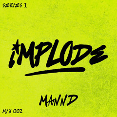 Implode Radio 002: MANND