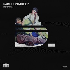 [DCT009] Dark Feminine EP