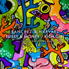 Sanchez & Narvaez - Pussy & Money (Camilo Do Santos Remix)