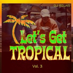 Let's Get Tropical Vol.3