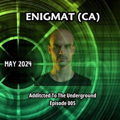 Addicted To The Underground 005 // May 2024