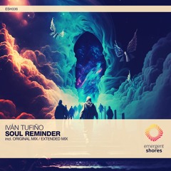 Iván Tufiño - Soul Reminder (Original Mix) [ESH336]