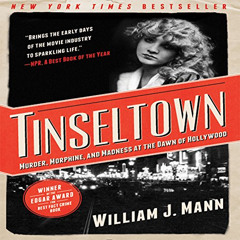 [DOWNLOAD] KINDLE √ Tinseltown: Murder, Morphine, and Madness at the Dawn of Hollywoo