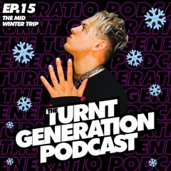 Spyro - The Turnt Generation Podcast Episode 15 - The Mid Winter Trip