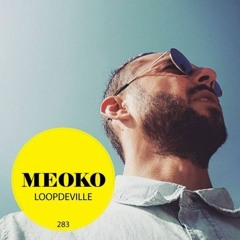 MEOKO Podcast Series | Loopdeville (April 2019 - #283)