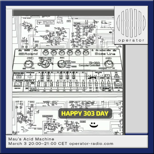 Mau's Acid Machine - 3rd March 2025