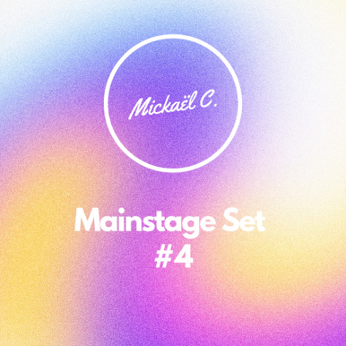 Mickaël C. Mainstage Set #4