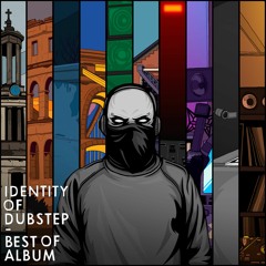 IDENTITY OF DUBSTEP - BEST OF album