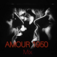 AMOUR 1950 Mix