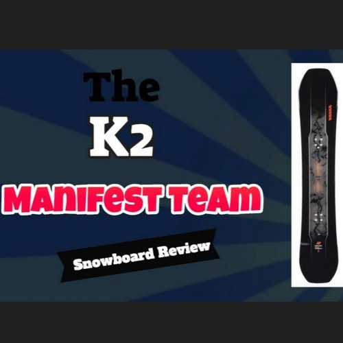 Stream The 2022 K2 Manifest Team Snowboard Review by The Angry