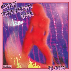 DJ SCM - Estoy Totalmente Loca (Vinyl 12")