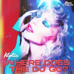 Kylie, B Flamingo, R Rossenouff & A Briones - Where Does The DJ Go? vs Candyland (Mark Coelho Mash)