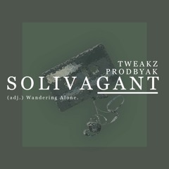 Solivagant - TWEAKZ ft. ProdByAK