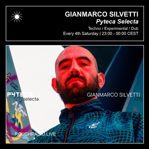 GIANMARCO SILVETTI - PYTECA SELECTA 015 - ROUGHRADIO.LIVE
