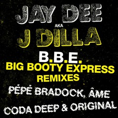 Jay Dee Aka J Dilla - B.B.E. - Big Booty Express (Moulin Rouge Remix By Pépé Bradock)