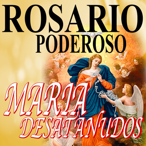 Stream Rosario Milagroso a Virgen María Desatanudos by Quien como Dios?  CATOLICO | Listen online for free on SoundCloud