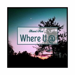 Where U @