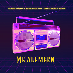 Me'alemeen - Disco Beirut (Tamer Hosny & Bahaa Sultan