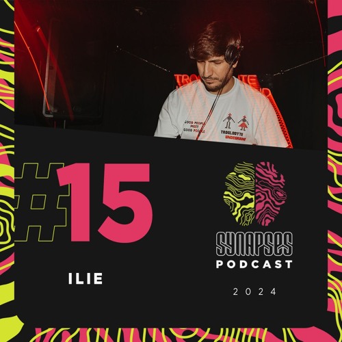 Ilie  - Synapses Podcast 15/2024