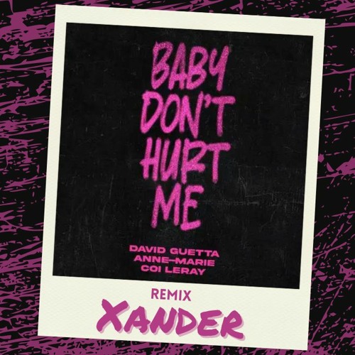 David Guetta, Anne-Marie, Coi Leray - Baby Don’t Hurt Me (Xander Remix)