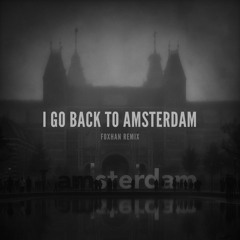 I Go Back To Amsterdam (Remix)