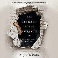 ACCESS PDF 📗 The Library of the Unwritten: A Novel from Hell's Library, Book 1 by  A