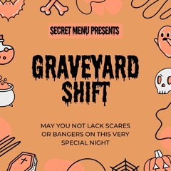 Secret Menu Presents: Graveyard Shift (Halloween Mix)