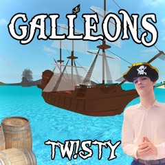 TW!STY - GALLEONS (lookin fo booty) [FREE DL]