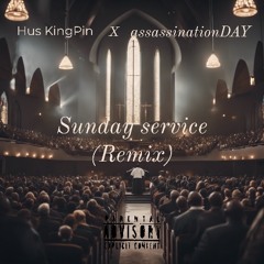 Hus KingPin - Sunday Service (assassinationDAY Remix)