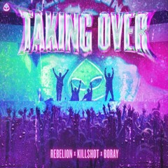 Rebelion, Killshot and Boray - TAKING OVER [Mr.Hardcore edit]