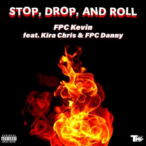STOP, DROP, AND ROLL (feat. Kira Chris & FPC Danny)