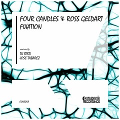 Four Candles, Ross Geldart - Fixation - Jose Tabarez Remix