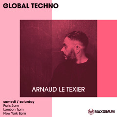 Maxximum Radio - Global Techno (May 2024) - Arnaud Le Texier